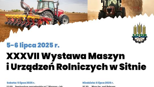Zbliża się XXXVII Wystawa Maszyn i Urządzeń Rolniczych w Sitnie