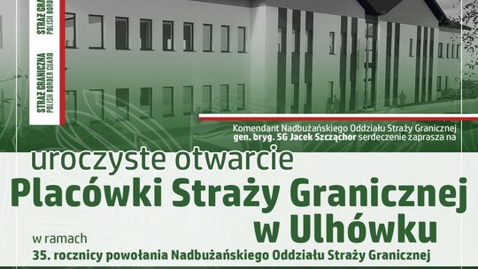 Otwarcie placówki SG w Ulhówku