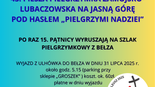 Piesza Pielgrzymka z Bełza na Jasną Górę