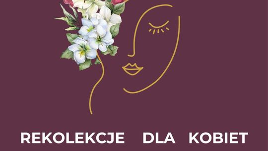 Rekolekcje dla kobiet „Kobieta – Królewski Projekt w Hrubieszowie