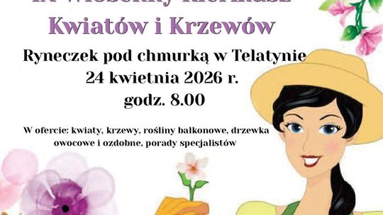 Telatyn. Wiosenny kiermasz kwiatów i krzewów