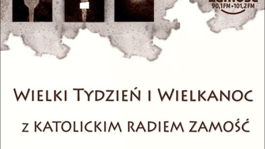 Triduum Paschalne i Święta Wielkanocne z Katolickim Radiem Zamość