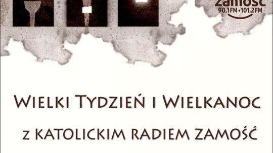 Triduum Paschalne i Wielkanoc z Katolickim Radiem Zamość 2025