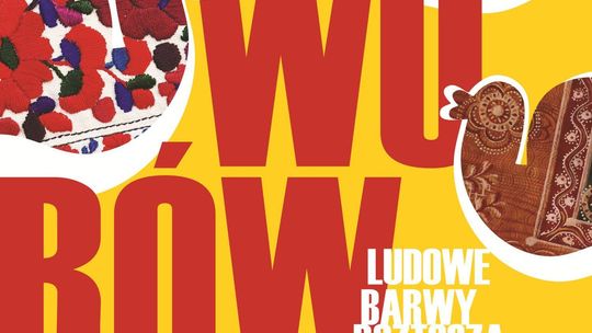 Wernisaż wystawy „Jaworów. Ludowe barwy Roztocza”