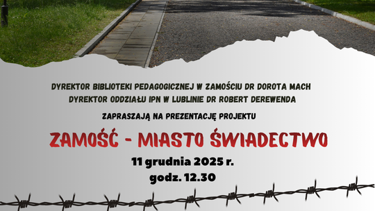 Zaproszenie na prezentację projektu „Zamość – miasto świadectwo”