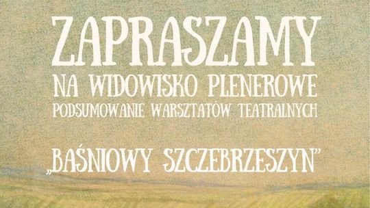 Zaproszenie na spektakl "Baśniowy Szczebrzeszyn"