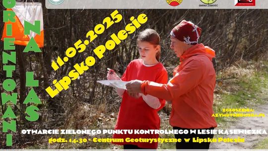 Zorientowani na las - Otwarcie Zielonego Punktu Kontrolnego w Lipsku Polesiu