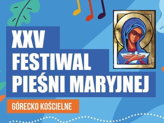 25. Festiwal Pieśni Maryjnej w Górecku Kościelnym