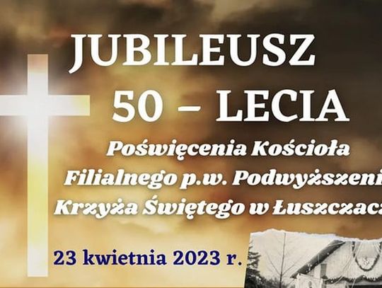 50-lecie poświęcenia kościoła filialnego w Łuszczaczu