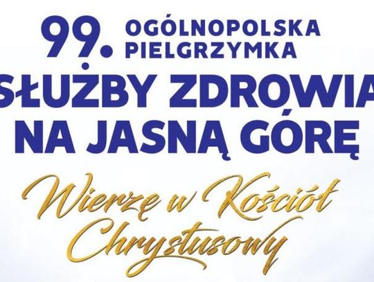 99. Ogólnopolska Pielgrzymka Służby Zdrowia na Jasną Górę