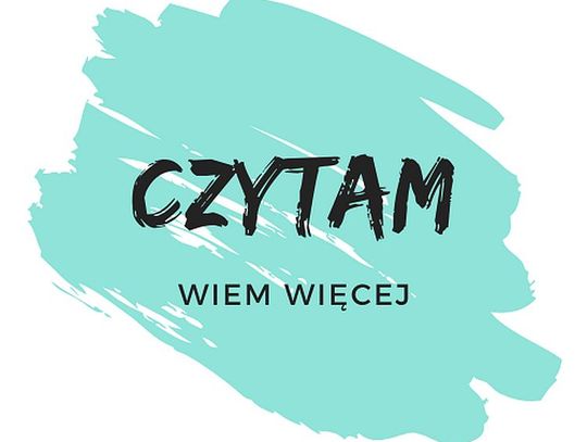 Akcja czytelnicza ph. Czytam = wiem więcej