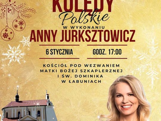 Anna Jurksztowicz zakolęduje w Łabuniach