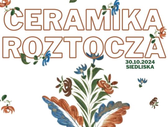 Ceramika Roztocza - I konferencja naukowa o ceramice w Siedliskach