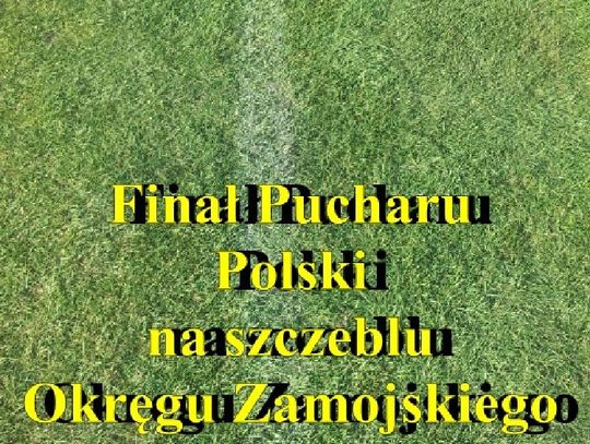 Finał Pucharu Polski na szczeblu Okręgu Zamojskiego 