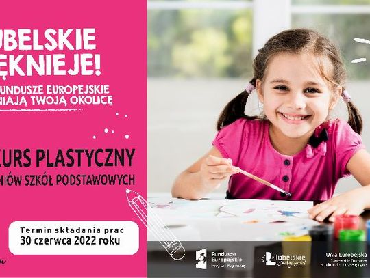 III edycja konkursu plastycznego pn. „Lubelskie Pięknieje. Jak Fundusze Europejskie zmieniają Twoją okolicę”