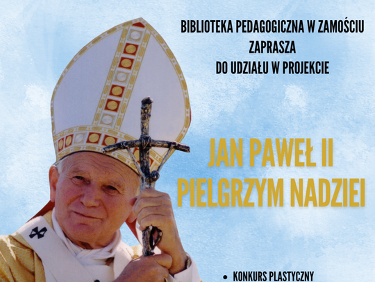 "Jan Paweł II – Pielgrzym nadziei”- konkurs i gra miejska