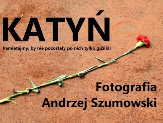 "Katyń. Pamiętajmy..." - wystawa w MDK