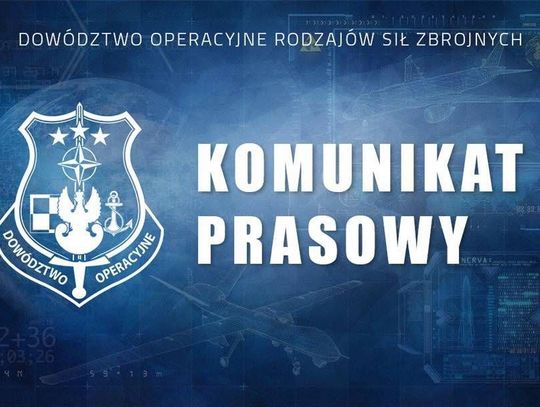 Komunikat prasowy Dowództwa Operacyjnego Rodzajów Sił Zbrojnych