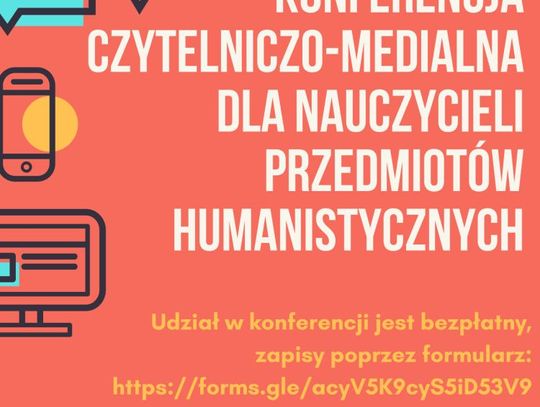 Konferencja czytelniczo-medialna dla nauczycieli przedmiotów humanistycznych