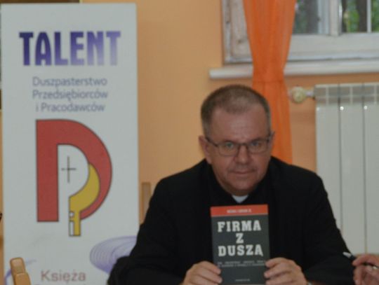 Ks. Grzegorz Piątek SCJ – koordynator Duszpasterstwa Przedsiębiorców i Pracodawców Talent