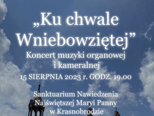 "Ku chwale Wniebowziętej"- koncert muzyki organowej i kameralnej