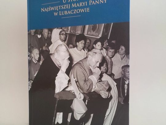 Lubaczów. Album „U stóp Najświętszej Maryi Panny w Lubaczowie”