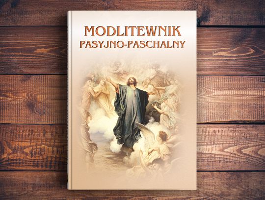 Modlitewnik pasyjno-paschalny. Bądź gotowy na Zmartwychwstanie!