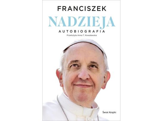 "Nadzieja" - pierwsza autobiografia i testament papieża Franciszka