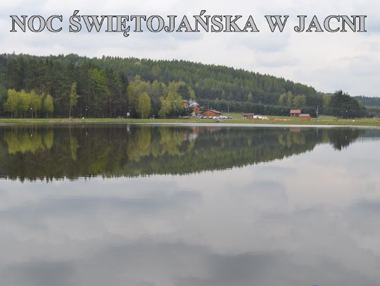 NOC ŚWIĘTOJAŃSKA W JACNI  