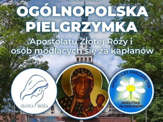 Ogólnopolska Pielgrzymka Apostolatu Złotej Róży i Osób Modlących się za Kapłanów