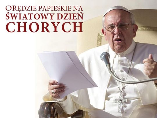 Orędzie papieża Franciszka na XXV Światowy Dzień Chorego