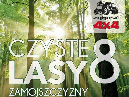 Przed nami akcja "Czyste Lasy Zamojszczyzny"