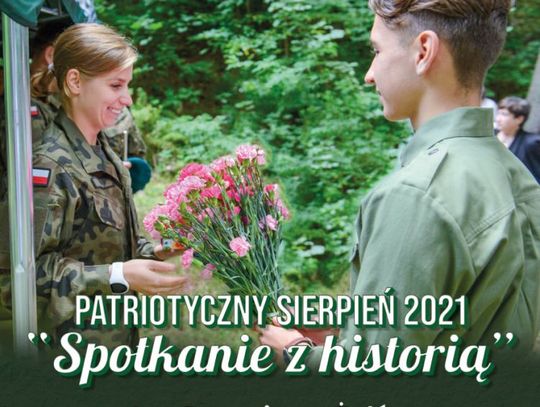 Przed nami „Patriotyczny Sierpień 2021 "Spotkanie z historią"”