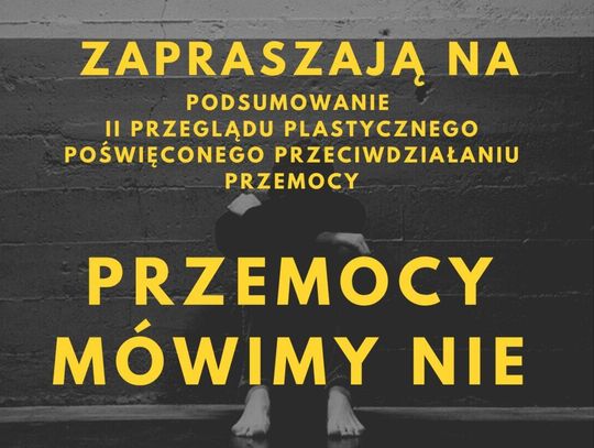 „Przemocy mówimy NIE”  II Przegląd Plastyczny