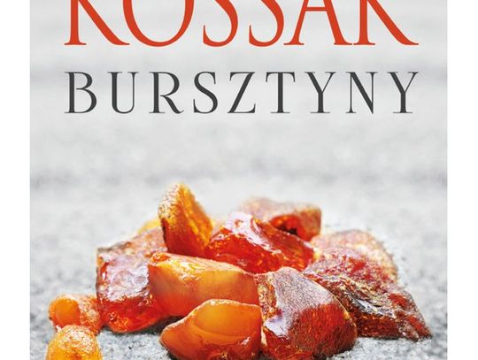 Recenzja książki ,,Bursztyny" Zofii Kossak