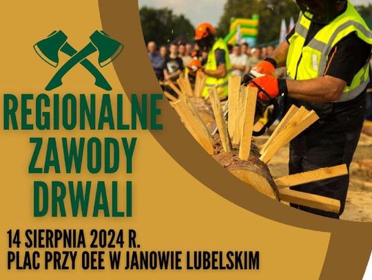 Regionalne Zawody Drwali w Janowie Lubelskim 2024 - relacja