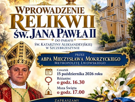 Relikwie św. Jana Pawła II zostaną wprowadzone do parafii św. Katarzyny w Szczebrzeszynie