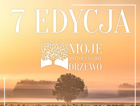 Ruszyła 7.edycja konkursu fotograficznego „Moje Roztoczańskie Drzewo”!