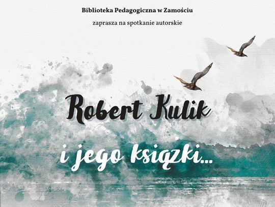 Spotkanie autorskie z Robertem Kulikiem