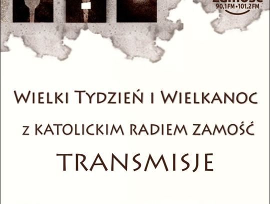 Triduum Paschalne i Święta Wielkanocne z Katolickim Radiem Zamość