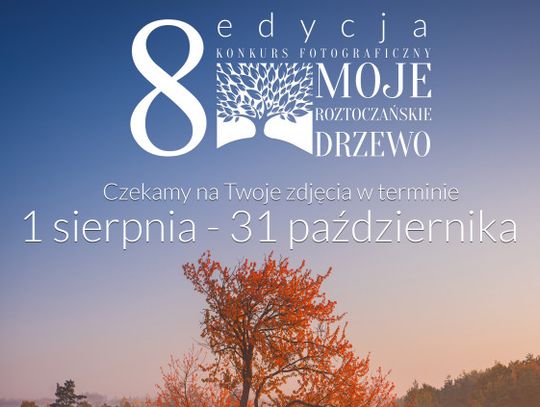 Trwa 8. Ogólnopolski Konkurs Fotograficzny "Moje Roztoczańskie Drzewo"