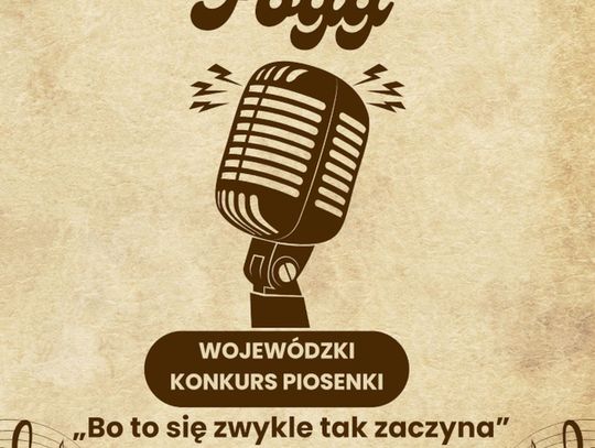 Trwają zgłoszenia do Wojewódzkiego Konkursu Piosenki „Bo to się zwykle tak zaczyna”