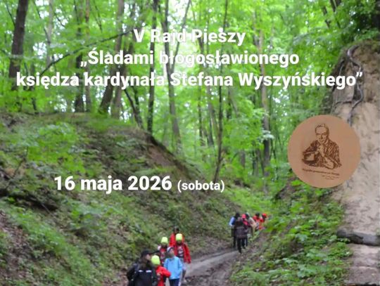 V Rajd Pieszy - Śladami błogosławionego księdza kardynała Stefana Wyszyńskiego