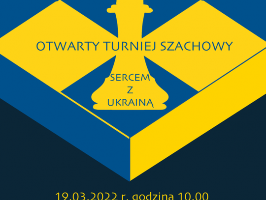 Zapraszamy na otwarty turniej szachowy "Sercem z Ukrainą"