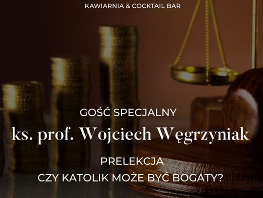 Zaproszenie na prelekcję „Czy katolik może być bogaty?”