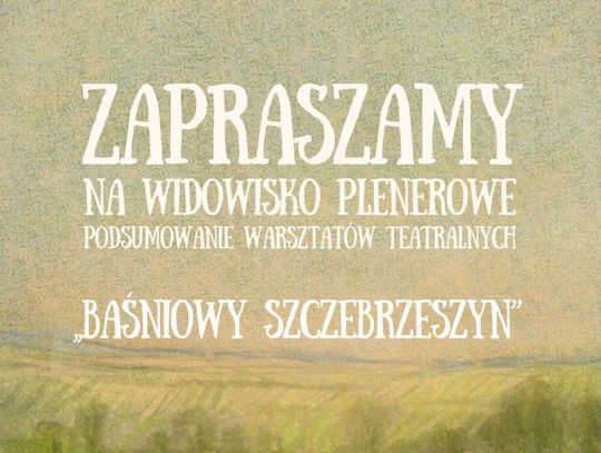 Zaproszenie na spektakl "Baśniowy Szczebrzeszyn"