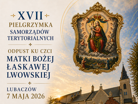 Zaproszenie na uroczystości odpustowe w Lubaczowie i XVII Pielgrzymkę Samorządów Terytorialnych