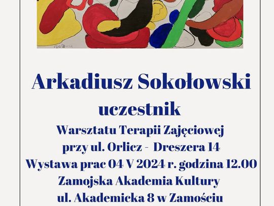 Zaproszenie na wernisaż prac Arkadiusza Sokołowskiego