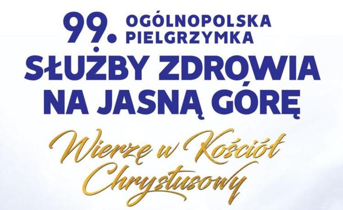 99. Ogólnopolska Pielgrzymka Służby Zdrowia na Jasną Górę