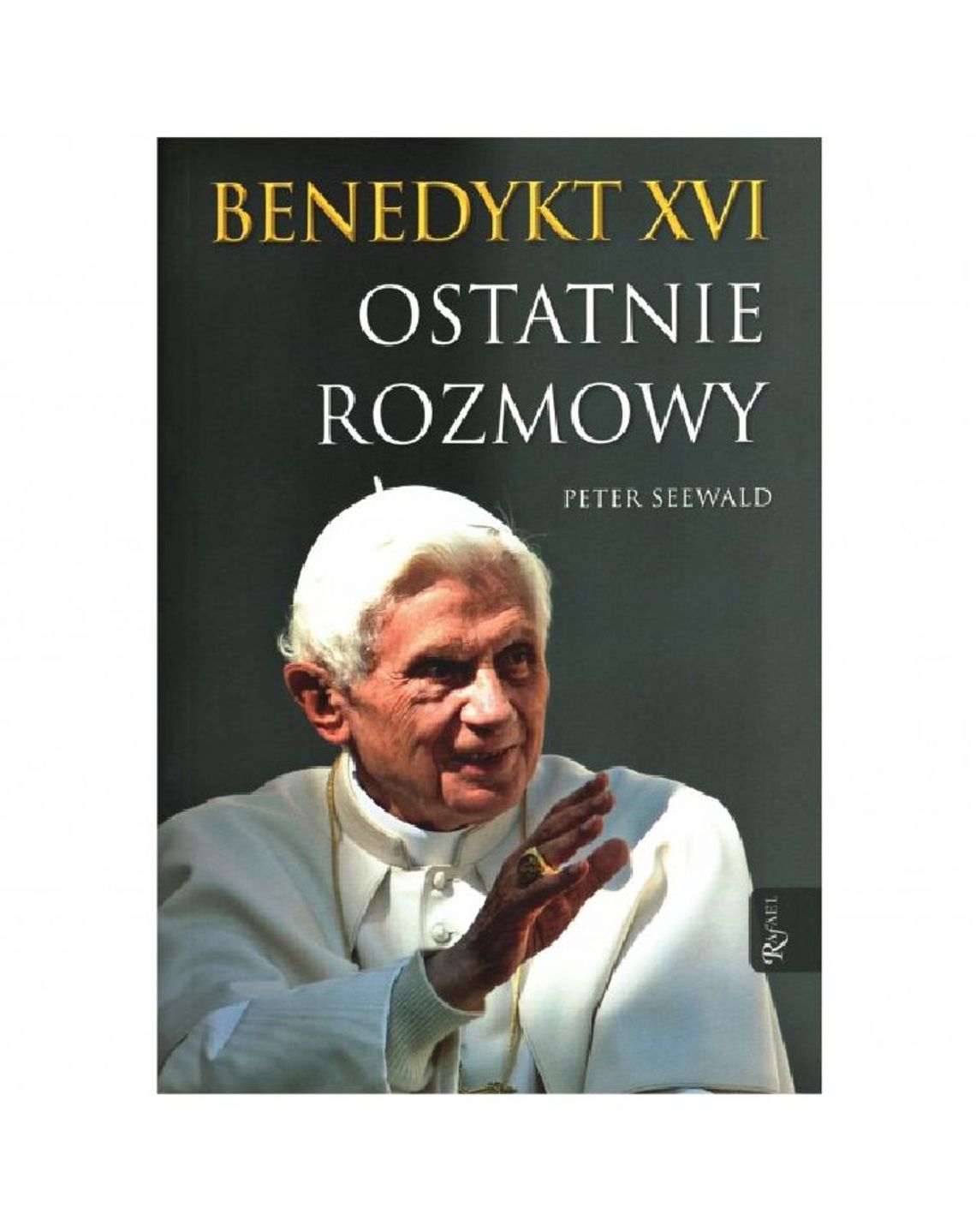 Benedykt XVI – Mój testament duchowy